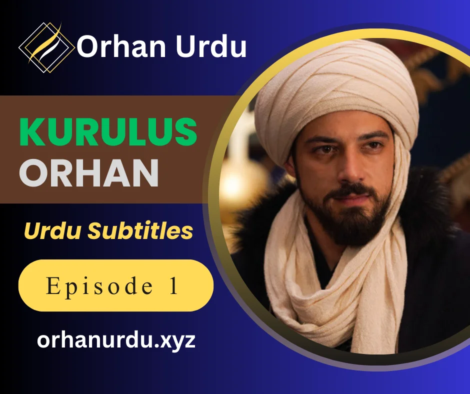 Kurulus Orhan Episode 1 with Urdu Subtitles | The Conquest of Bursa | Watch on Orhan Urdu